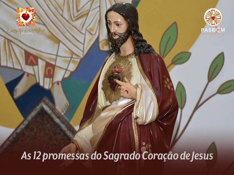 As 12 promessas do Sagrado Coração de Jesus Paróquia Coração