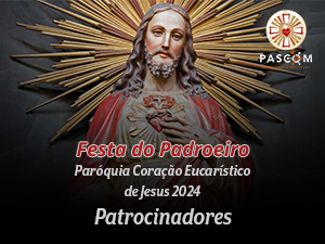 Patrocinador Oficial da Festa do Padroeiro Sagrado Coração Eucarístico